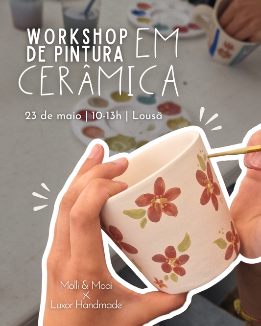 Cartaz de workshop de pintura em cerâmica na Luxor Handmade, Lousã. Uma pessoa pinta uma caneca floral com pincel e engobes coloridos.